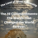 The 10 Commandments: The Words That Changed the World Forever.: The Land of Israel Fellowship