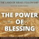 The Power of Blessing: The Land of Israel Fellowship