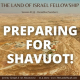 Preparing for Shavuot: The Land of Israel Fellowship