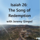 Jeremy Gimpel: Isaiah 26 The Song of Redemption