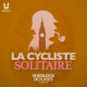 La Cycliste Solitaire • Episode 3 sur 4