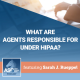 What Are Insurance Agents Responsible for Under HIPAA?