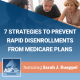 7 Strategies to Prevent Rapid Disenrollments from Medicare Plans
