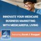 Innovate Your Medicare Business Marketing with Medicareful Living