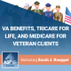 VA Benefits, Tricare for Life, and Medicare for Veteran Clients