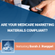 Are Your Medicare Marketing Materials Compliant?