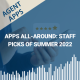 Agent Apps | Apps All-Around: Staff Picks Summer 2022