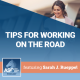 Tips for Working on the Road