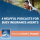4 Helpful Podcasts for Busy Insurance Agents