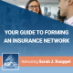 Your Guide to Forming an Insurance Network