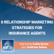 8 Relationship Marketing Strategies for Insurance Agents featuring ReminderMedia’s Luke Acree and Andrew Saksa