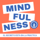 Mindfulness adaptado a tus FORTALEZAS: Curso de Mindfulness #5