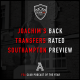 Joachim's Back, Transfers Rated, Southampton Preview
