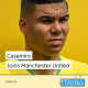 Casemiro Joins Manchester United | Premier League