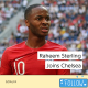 Raheem Sterling Joins Chelsea | Premier League