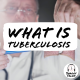 What is Tuberculosis ?