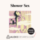 Shower Sex - Audio Porn Story