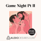 Game Night Pt II - Threesome Audio Porn Story