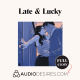 Late & Lucky - Sex at Work Audio Porn Story