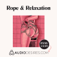 Rope & Relaxation - Bondage & Dominance Audio Porn Story