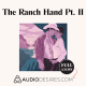 The Ranch Hand Pt. II - Cowboy Erotica Audio Story