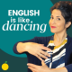 114. What I learned about English fluency from… DANCE CLASSES ??