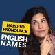 134. 11 VERY Challenging English Names to Pronounce