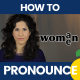 107. How to pronounce woman/women