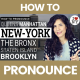 126. How to pronounce New York City Boroughs