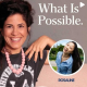 173. Real Stories About What’s Possible | Interview with Rosaline