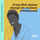 #06 - Crazy Rich Asians change les couleurs d'Hollywood
