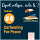 Série été - E04 - Cartooning for peace
