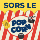 Sors le popcorn - Un voyage initiatique sauvage 2/4