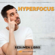 HyperFocus - Un Resumen de Libros para Emprendedores