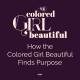 S1E4: How the Colored Girl Beautiful Finds Purpose