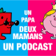 Podcast #02 : Un papa, deux mamans, un podcast