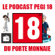 Podcast #06 : Le podcast PEGI 18 du portemonnaie