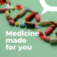 Introducing Medicine made for you