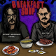 EP 187 Breakfast Soup VIPatreon 3/1/2022 (w/Don Tony & Mish)