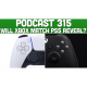 Podcast 315: Will Xbox Match The PS5 Reveal