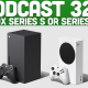 Podcast 328: Should You Buy The Series S or Series X?