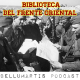LA BIBLIOTECA DEL FRENTE ORIENTAL de Antonio Muñoz Lorente y Bellumartis -SEGUNDA GUERRA MUNDIAL-