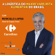 Marcelo Lopes e a Logística do maior varejista alimentar do Brasil com o Carrefour
