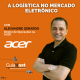 Alexandre Gerardo Diretor de Operações da Acer