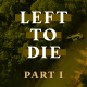 Left to die - episode 1