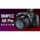 BMPCC 6K Pro Review - The Best Affordable Cinema Camera Yet From Blackmagic Design