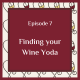 Finding Your Wine Yoda