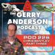 Pod 226: Gerry Anderson Shows Stand Out from the Crowd