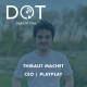 Thibaut Machet | PlayPlay - "J'avais jamais prévu de créer une start-up" ... il vient pourtant de lever 10 M€