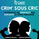 CRIM sous CRIC - Les mains dans l'argent du crime